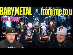 BABYMETAL - from me to u feat. Poppy (OFFICIAL MUSIC VIDEO) REACTION