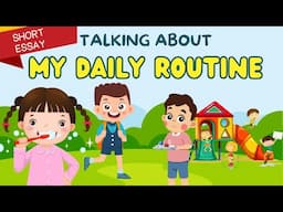 Talking about my daily routine | Short Essay | Daily activities