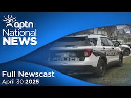 APTN National News: April 30, 2025 – Winnipeg homicides, Death in custody