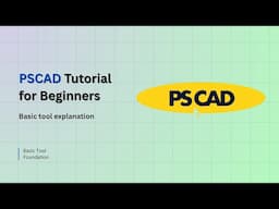 PSCAD Tutorial for Beginners | Basic tool explanation