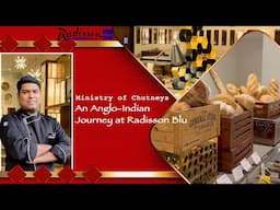 Exploring Ministry of Chutneys: A Flavorful Anglo-Indian Journey at Radisson Blu Chennai