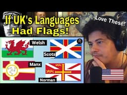 American Reacts What if the UK's Languages had Flags?