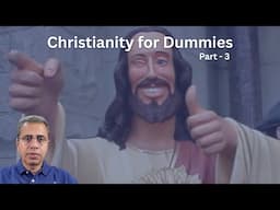 Christianity for Dummies - Part 3 || Bible || Nicene Creed