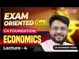 CA Foundation Exam Oriented Batch Sep-25 Attempt | Economics |  Lecture -4 | Swapnil Patni Classes