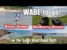 WADE to go! River Erme to Bolberry Down on the DEVON South West Coast Path