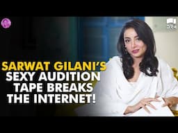 Sarwat Gilani’s Sexy Audition Tape Breaks The Internet | Momina's Mixed Plate | SA42Q
