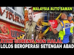 MALAYSIA AUTO SAMAN ⁉️53Th JUAL AYAM GORENG NON HALAL