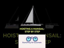 Hoisting a Mainsail: Step by Step