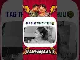 Tag that abhishthuu🤢| @ramwithjaanu