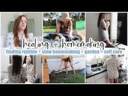 Finding Routine Again... Healing Homemaking // Slow Living Clean With Me + Gardening + Cooking