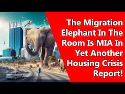 The Migration Elephant In The Room Is MIA In Yet Another Housing Crisis Report!