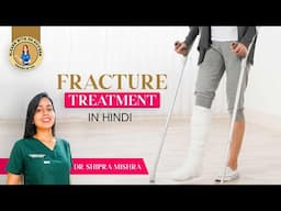 General Fracture treatment in Hindi ||Learn with dr Shipra||