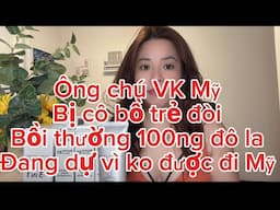 Ông chú VK Mỹ bật ngửa với cô bồ trẻ ở VN.
