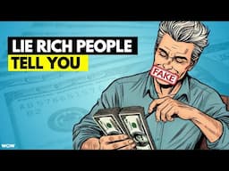 7 Lies Rich People Sell You to Keep You Poor