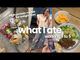 what I eat in a day | high protein meals & day at the office working 9 to 5