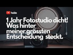 1 Jahr Fotostudio dicht! Was hinter meiner größten Entscheidung steckt