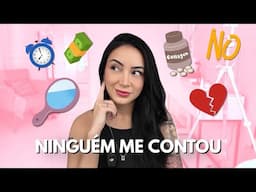 COISAS QUE EU QUERIA TER OUVIDO ANTES DOS 30 ANOS