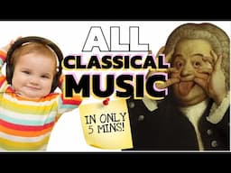 All of Classical Music in FIVE MINUTES! A newbie sampler...
