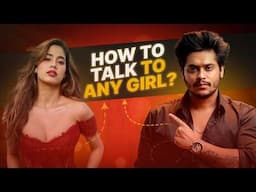 How to Approach Girls (Step-by-Step) From Beginner to Expert! | Sarthak Goel
