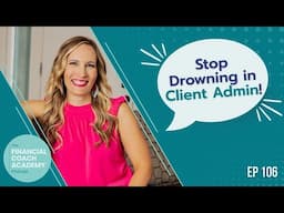 5 Essential Systems to Streamline Your Financial Coaching Business and Reclaim Your Time Ep 106