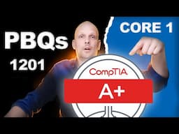 CompTIA A+ Core 1 PBQs (220-1201)