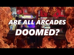 When An Arcade Closes, Does That Mean They're All Doomed?