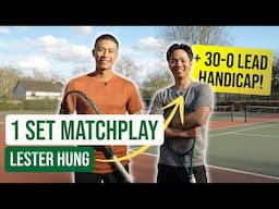 1 Set MATCHPLAY with a 30-0 Handicap Ft Lester Hung!