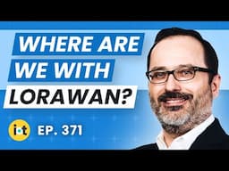 The State of LoRaWAN in 2025 | LoRa Alliance's Alper Yegin