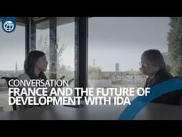 Partnership and Progress: A Conversation on France and the Future of Development with IDA