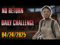 No Return Daily Challenge for 4/24/25