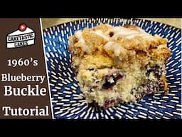 1960's Inspired Blueberry Buckle Recipe Tutorial - Perfect with Coffee!