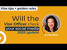 Can your visa be denied based on your social media? Former Visa Officer shares the latest updates