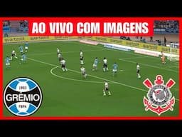 GRÊMIO X CORINTHIANS AO VIVO | BRASILEIRÃO 2025