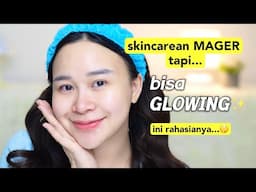 Morning + Night Skincare pas MAGER tapi TETEP bisa GLOWING!