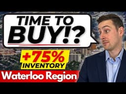 The Buyer’s Market is HERE – What Smart Investors Are Doing in Waterloo Region