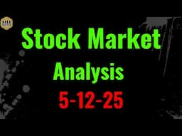 Stock Market trade ideas. Quick update 5-12-25