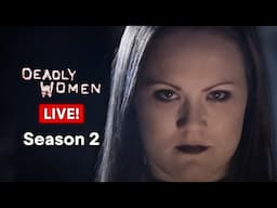 Deadly Women LIVE! 🔴 Female Killers and Their Motives! | Deadly Women | True Crime
