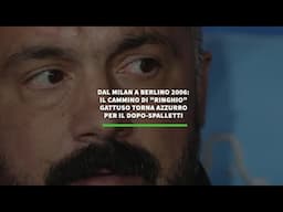 Il cammino di "Ringhio" Gattuso torna azzurro per il dopo-Spalletti