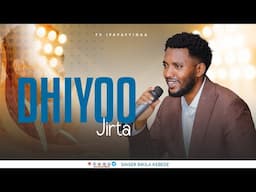 DHIYOO JIRTA || FAR. BIQILAA KABBADEE @ifafayinatvofficial1906