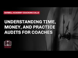 Time Money and Practice Audits for Coaches