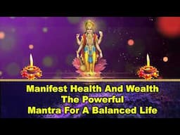 Manifest Health and Wealth the Powerful Mantra for a Balanced Life