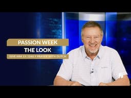 PASSION WEEK: The Look | Give Him 15: Daily Prayer with Dutch | April 17, 2025