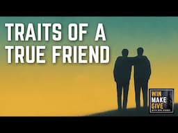 Traits of a True Friend