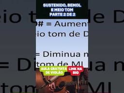 Sustenido, bemol e meio tom, parte 2 de 2