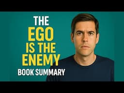 Ego is The Enemy (2 min Book Summary)