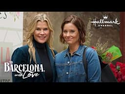 Sneak Peek - To Barcelona, With Love - Starring Alison Sweeney and Ashley Williams