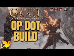 OP DoT Mid/End Game Build - TAINTED GRAIL FALL OF AVALON