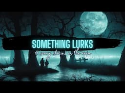 Something Lurks | 11 Paranormal Stories in the Rain | #scarystories
