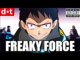 FIRE FORCE IS GETTING FREAKY…