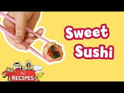 RECIPE: Sweet Sushi Rolls!